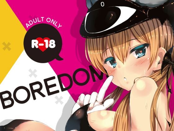 BOREDOM
