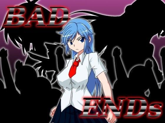 BAD ENDs